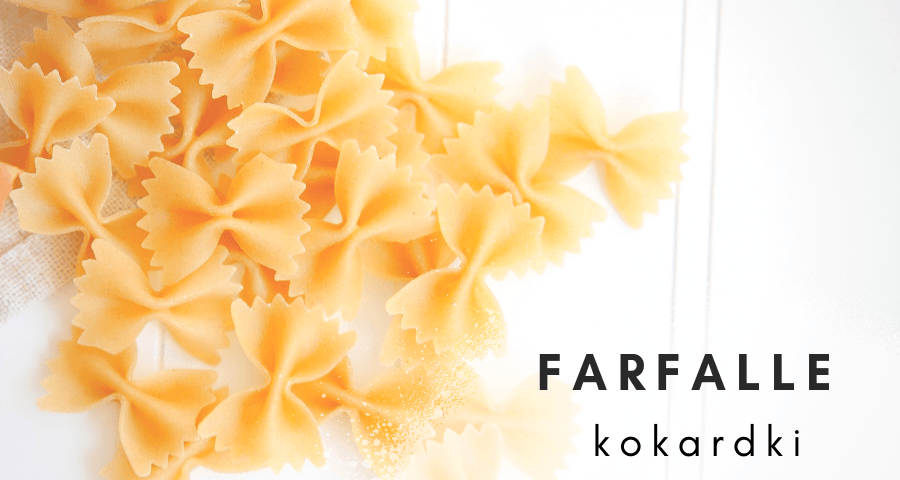 Włoski makaron farfalle - kokardki